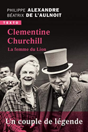 Clementine Churchill. La femme du lion (LIBRE A ELLES)